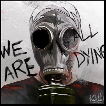 Gas Mask Ver 2_ We Are All Dying Pop Art Large (30X30)