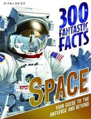 300 Fantastic Facts: Space