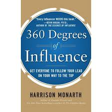 360 Degrees of Influence: Get Everyone to Follow Your Lead on Your Way to the Top