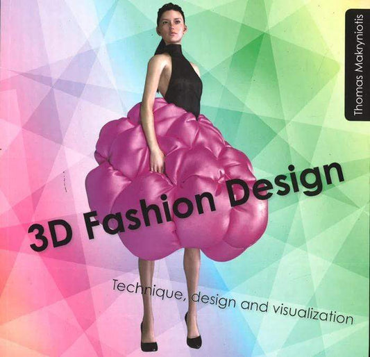 3D Fashion Design: Technique, design and visualization