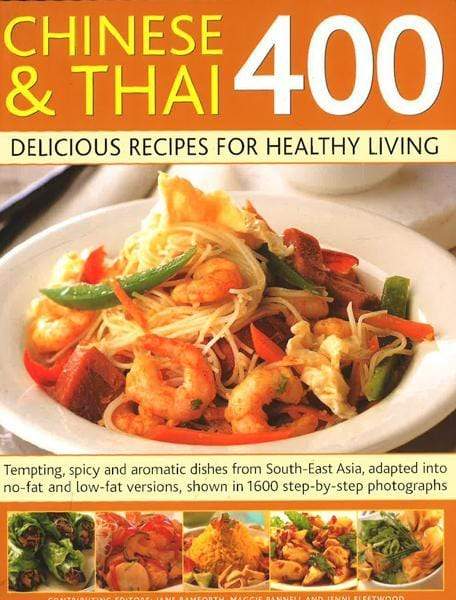 400 Chinese & Thai Delicious Recipes for Healthy Living