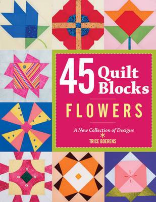 45 Quilt Blocks: Flowers