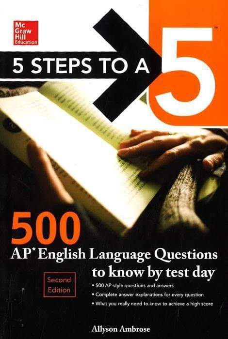 *5 Steps To A 5: 500 AP* English Language Questions To Know By Test Day