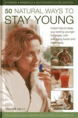50 Natural Ways To Stay Young (Hb)