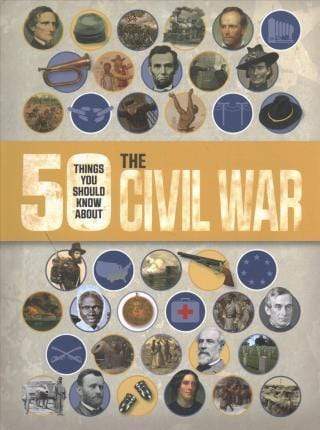 50 Things You Should Know About the Civil War