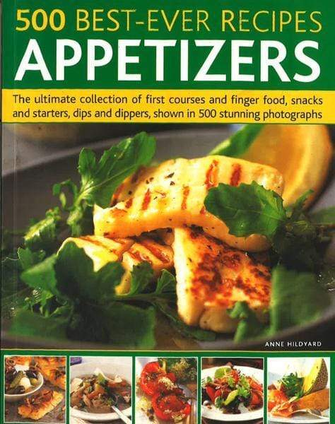 500 Best-Ever Recipes: Appetizers