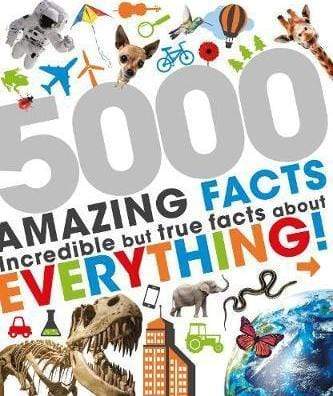 5000 Amazing Facts: Incredible But True Facts About Everything!