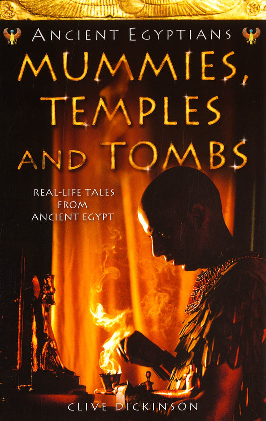 Mummies, Temples And Tombs (Ancient Egyptians)