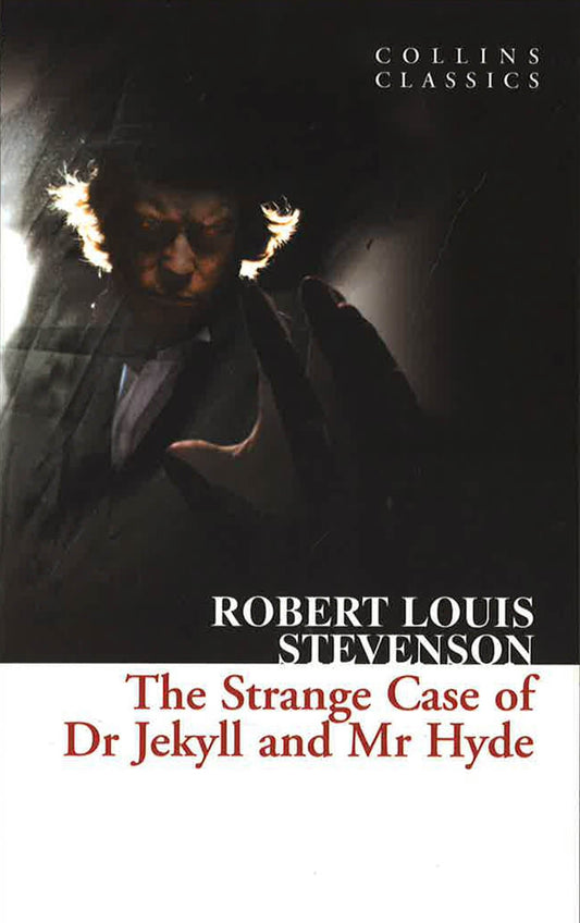 The Strange Case Of Dr Jekyll And Mr Hyde (Collins Classics)