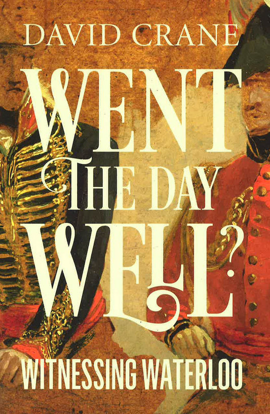 Went The Day Well? Witnessing Waterloo