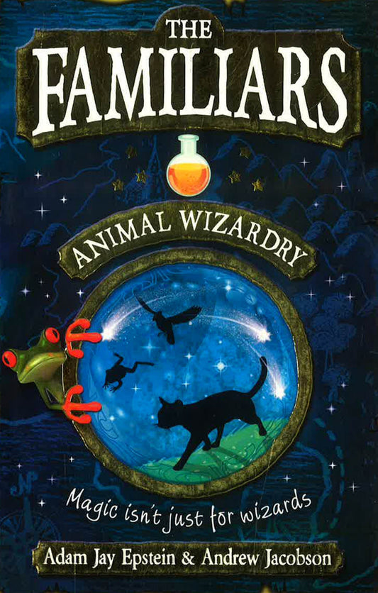 The Familiars : Animal Wizardry