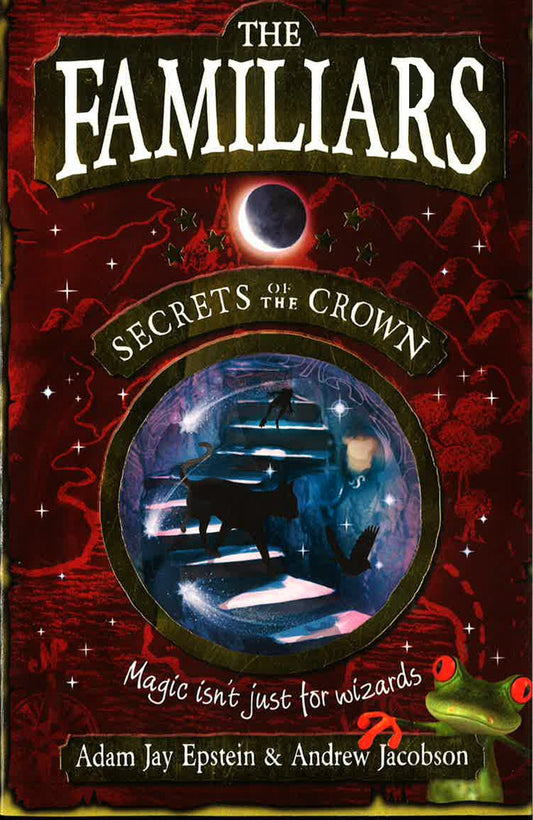The Familiars : Secrets Of The Crown