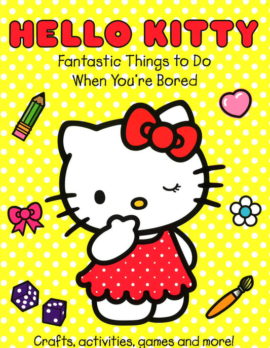 Hello Kitty: Fantastic Things To Do When Youre Bored