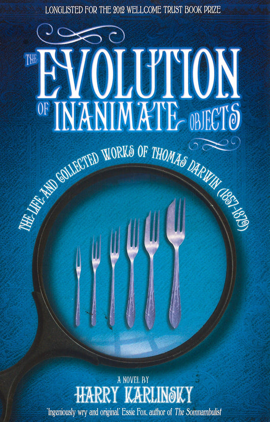 The Evolution Of Inanimate Objects: The Life And Collected Works Of Thomas Darwin (1857-1879)