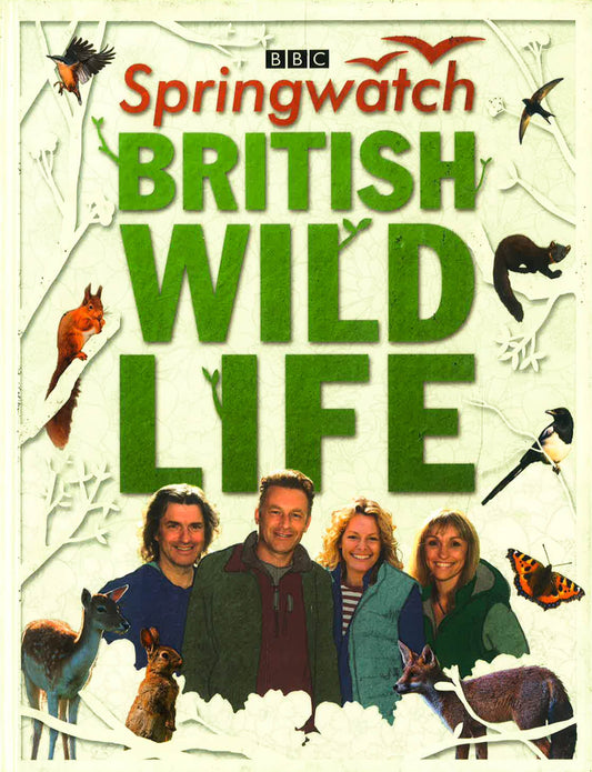 Springwatch British Wildlife: Accompanies The Bbc 2 Tv Series