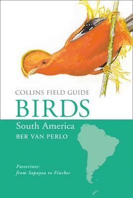 Birds: South America (Collins Field Guide)