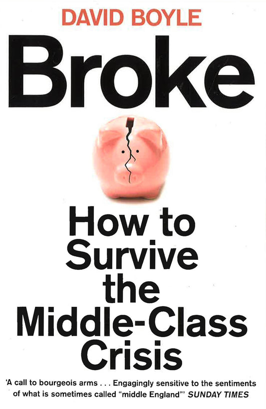 Broke: How To Survive The Middle-Class Crisis