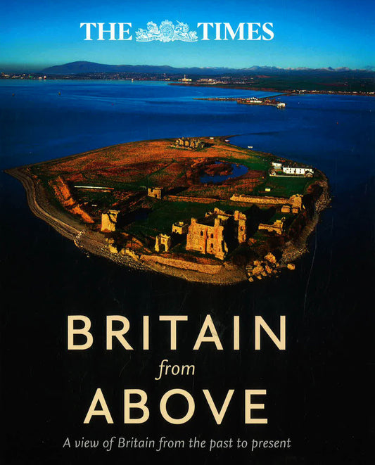 Britain From Above: A View Of Britain From The Past To Present