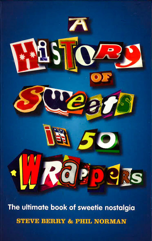 A History Of Sweets In 50 Wrappers
