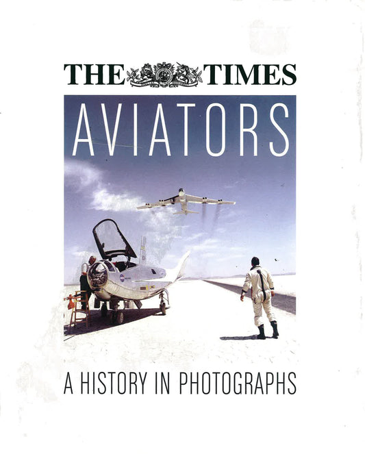 The Times Aviators: A History In Photographs