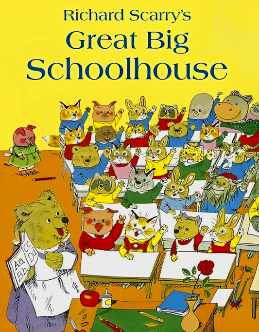Richard Scarry: Great Big Schoolhouse