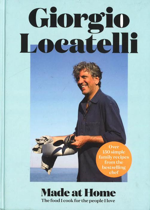 Made At Home: The Food I Cook For The People I Love