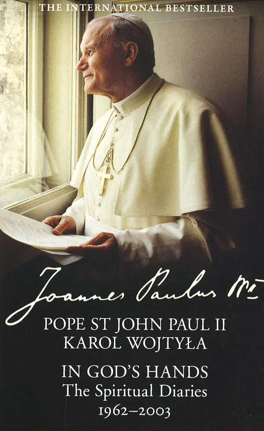 In God's Hands: The Spiritual Diaries Of Pope St John Paul II