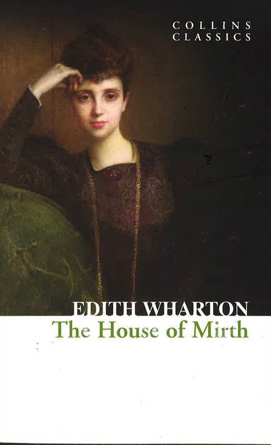 The House Of Mirth (Collins Classics)