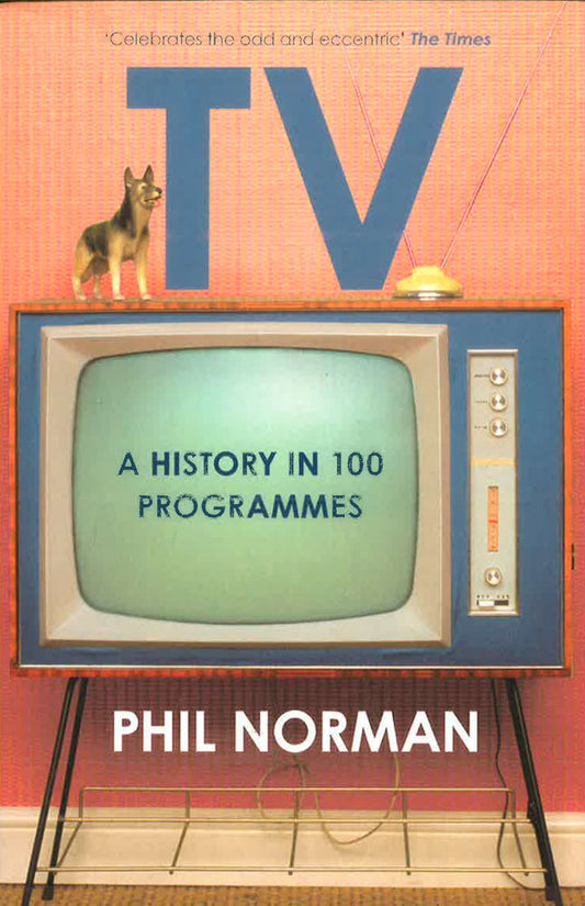 Television: A History In 100 Programmes