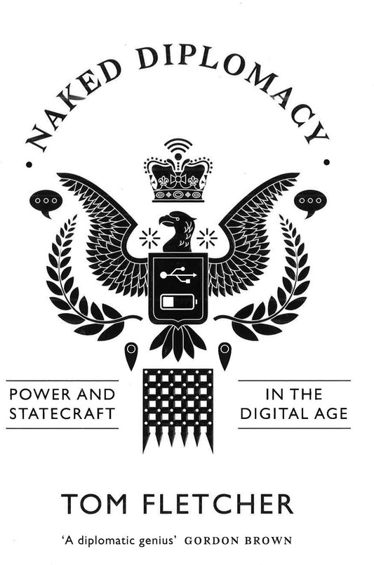 Naked Diplomacy: Power And Statecraft In The Digital Age