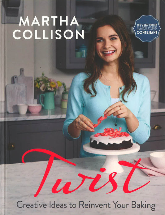 Twist: Creative Ideas To Reinvent Your Baking