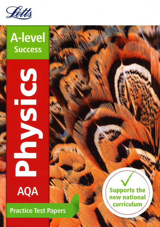 Letts A-Level Success: Aqa Physics Practice Test Papers