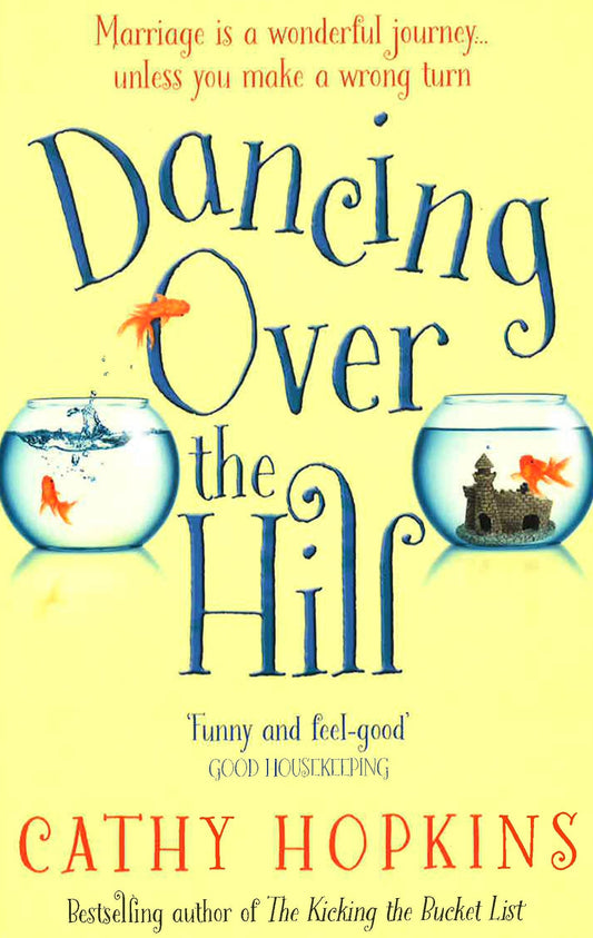 Dancing Over The Hill: The New Feel Good Comedy From The Author Of The Kicking The Bucket List