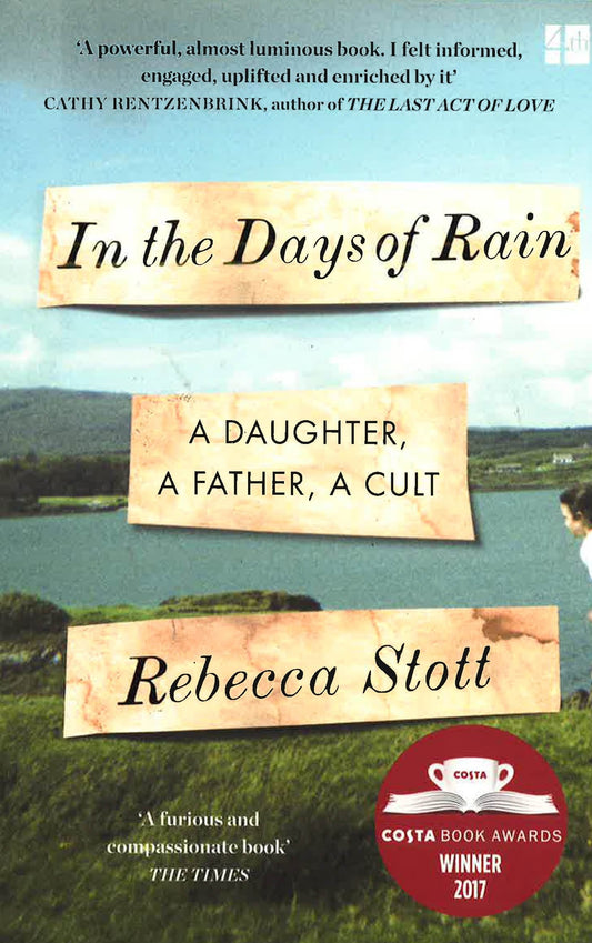 In The Days Of Rain: Winner Of The 2017 Costa Biography Award