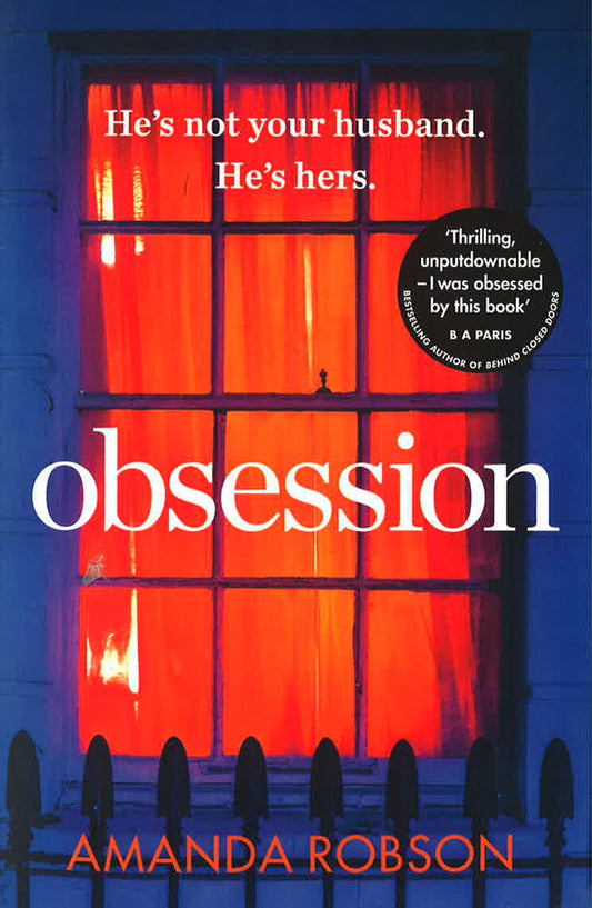 Obsession: The Bestselling Psychological Thriller Of 2017
