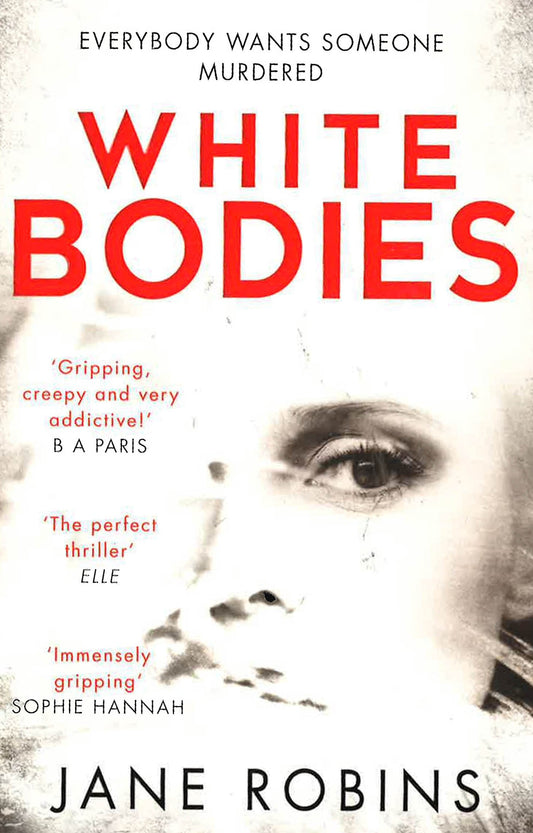 White Bodies: A Gripping Psychological Thriller For Fans Of Clare Mackintosh And Lisa Jewell