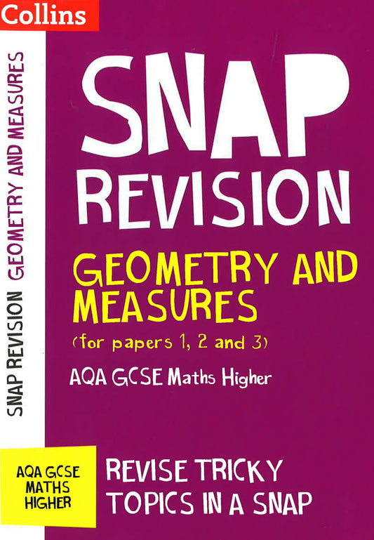 Geometry And Measures (For Papers 1, 2 And 3): Aqa Gcse Maths Higher (Collins Snap Revision)