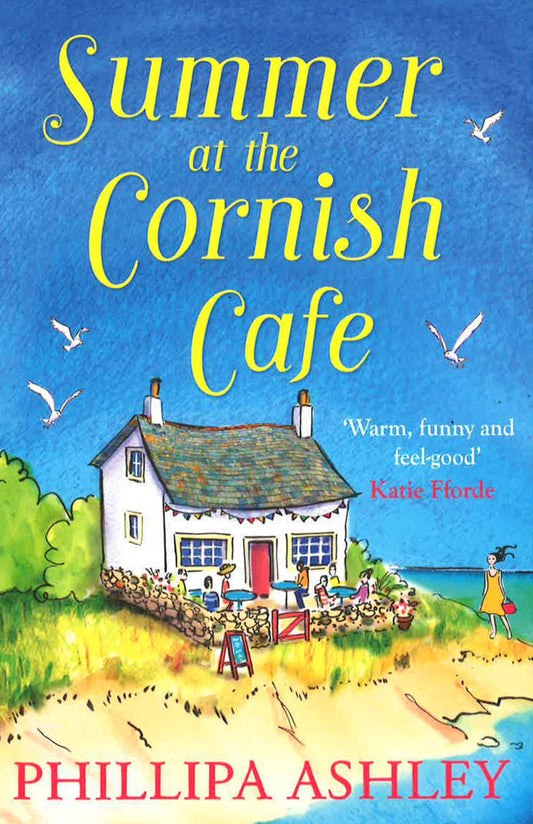 Summer At The Cornish Caf: The Feel-Good Romantic Comedy For Fans Of Poldark