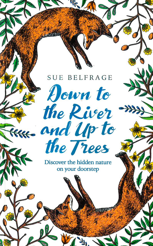 Down To The River And Up To The Trees