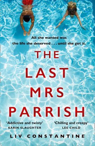 The Last Mrs Parrish: An Addictive Psychological Thriller With A Shocking Twist!