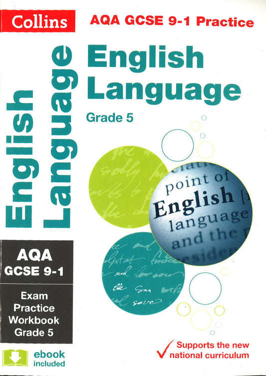 Aqa Gcse 9-1 English Language Exam Practice Workbook (Grade 5): Ideal For Home Learning, 2021 Assessments And 2022 Exams (Collins Gcse Grade 9-1 Revision)