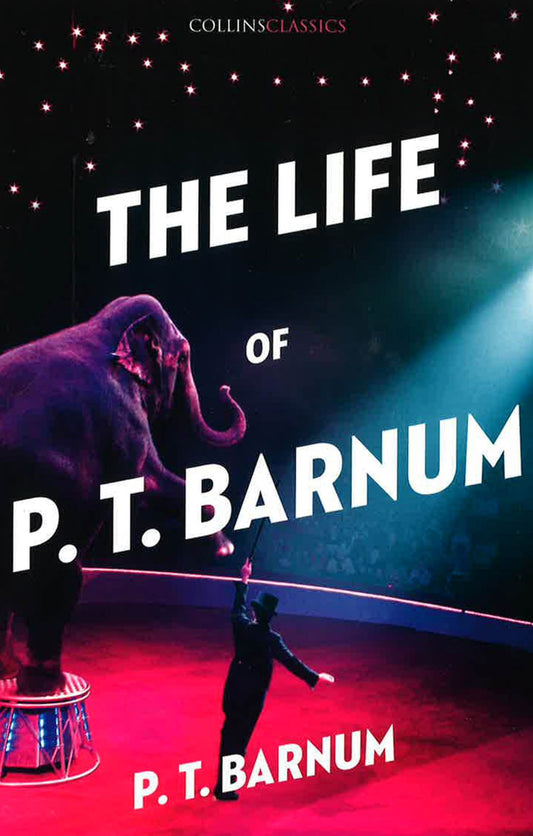 The Life Of P.T. Barnum