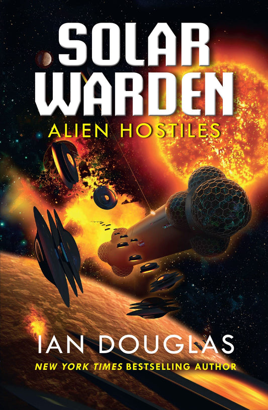Alien Hostiles: An Epic Adventure From The Master Of Military Science Fiction: Book 2 (Solar Warden)