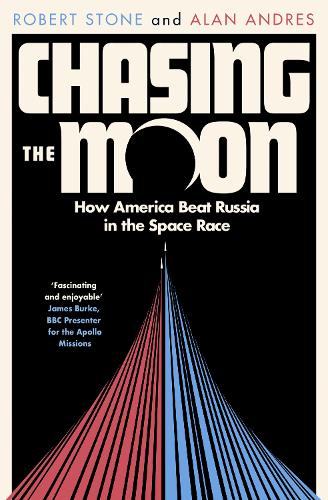 Chasing The Moon: How America Beat Russia In The Space Race