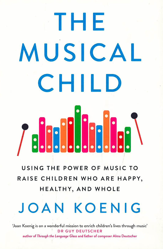 The Musical Child: Using The Power Of Music To Rai
