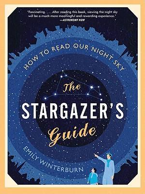 Stargazer's Guide: How To Read Our Night Sky