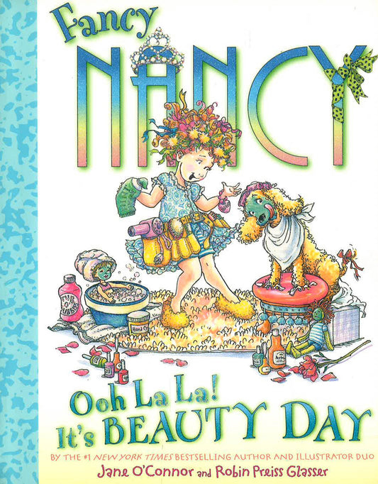 Fancy Nancy: Ooh La La! It's Beauty Day