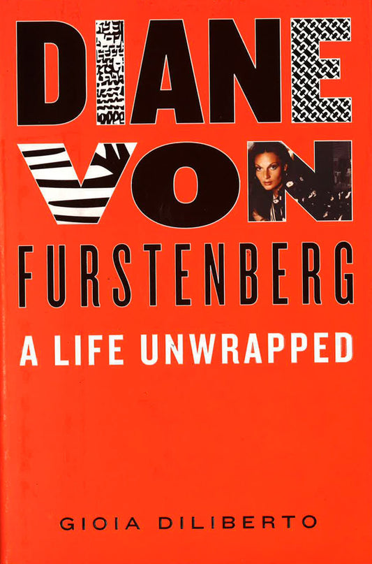 Diane Von Furstenberg - A Life Unwrapped