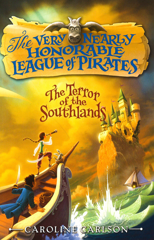 The Terror Of The Southlands (Very Nearly Honorable League Of Pirates, Bk. 2)