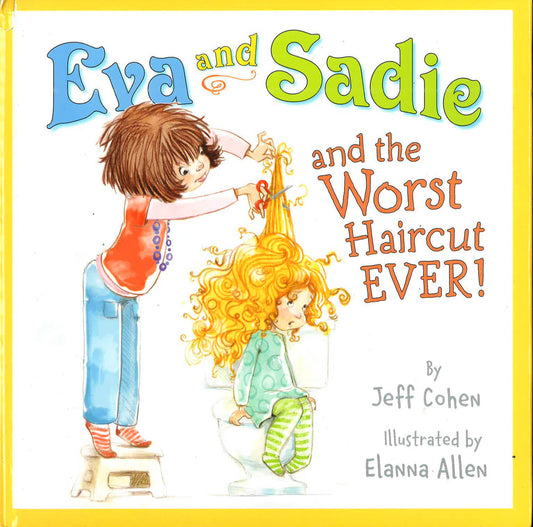 Eva And Sadie And The Worst Haircut Ever!